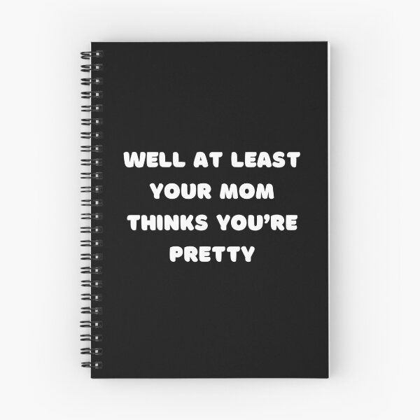 Item preview, Well at least your mom thinks you’re pretty! designed and sold by PureGeometry.
