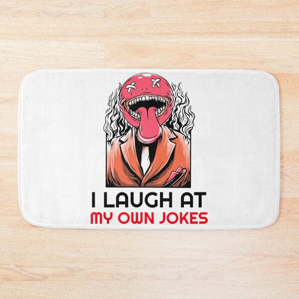 Item preview, I Laugh At My Own Jokes designed and sold by Wachi-A.