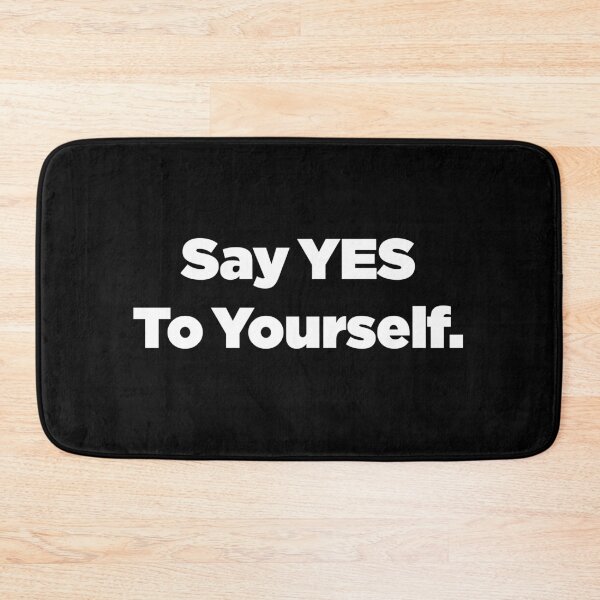 Item preview, Say YES To Yourself designed and sold by SubtleSplit.