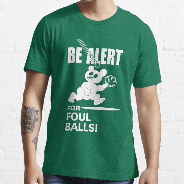 Be Alert For Foul Balls Essential T-Shirt