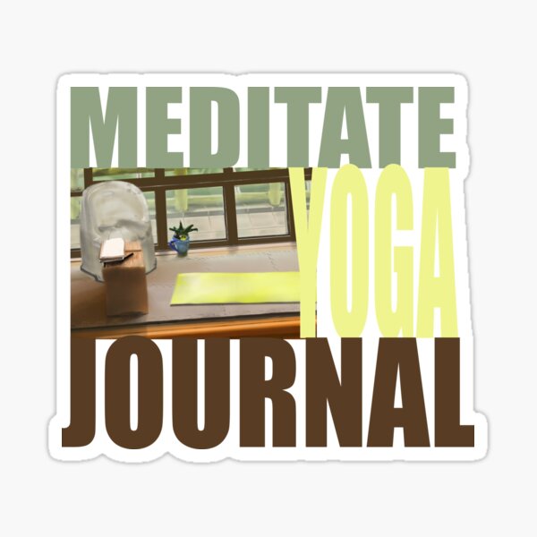 Meditate. Yoga. Journal Sticker