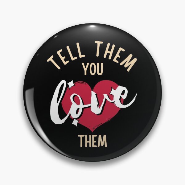 Item preview, Tell Them You Love them designed and sold by Shash31.