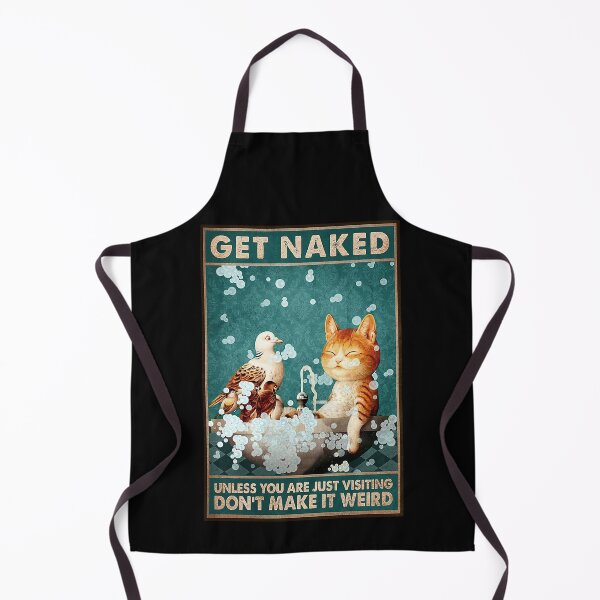Item preview, Cat and bird Get Naked Unless You Are Just Visiting Don't Make It Weird designed and sold by SeanRichar.