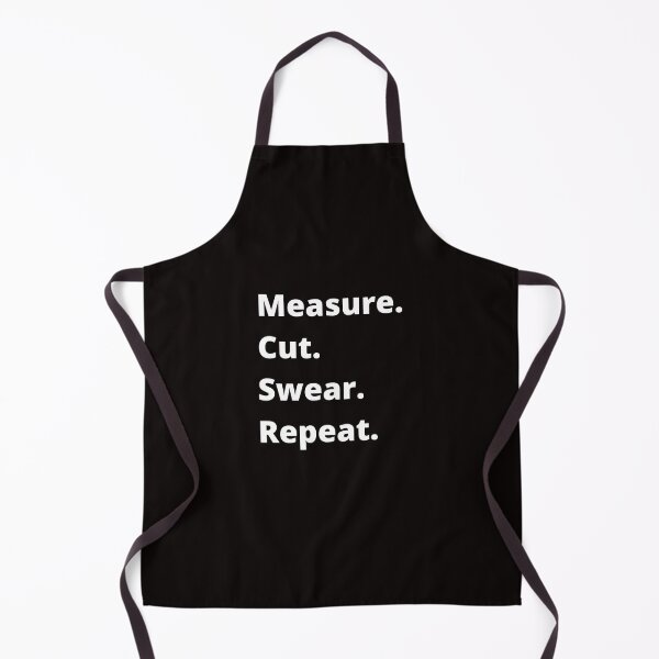 Item preview, Measure. Cut. Swear. Repeat. designed and sold by shane62.