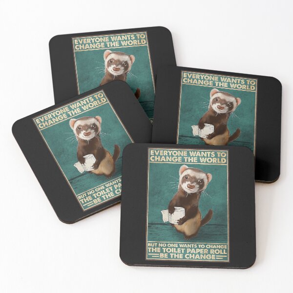 Item preview, Ferret Everyone wants to change the world but no one wants to change the toilet paper roll be the change designed and sold by SeanRichar.