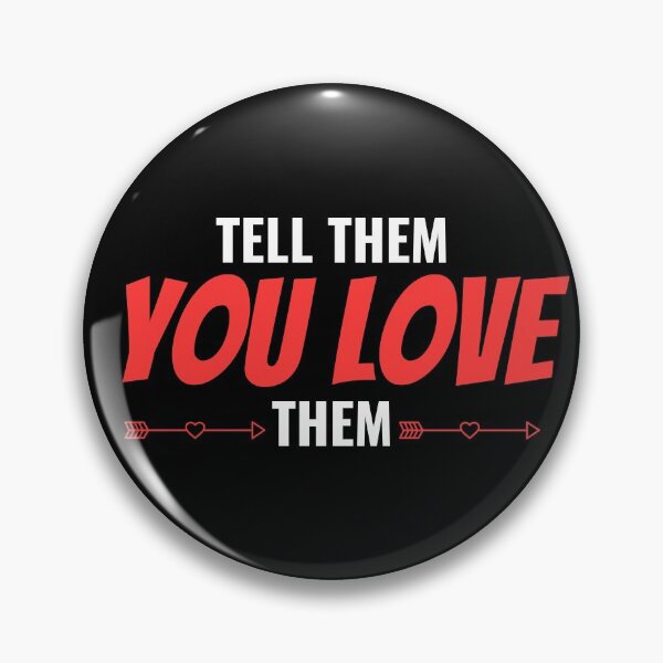 Item preview, Tell Them You Love them designed and sold by Shash31.