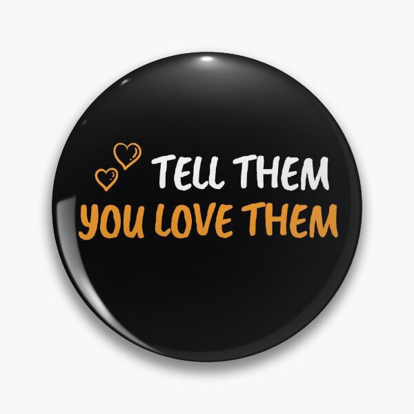 Item preview, Tell Them You Love them designed and sold by Shash31.