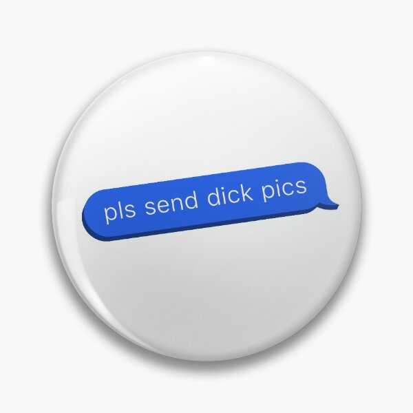 Item preview, Send Dick Pics Text Message Speech Bubble designed and sold by ClickForMore.