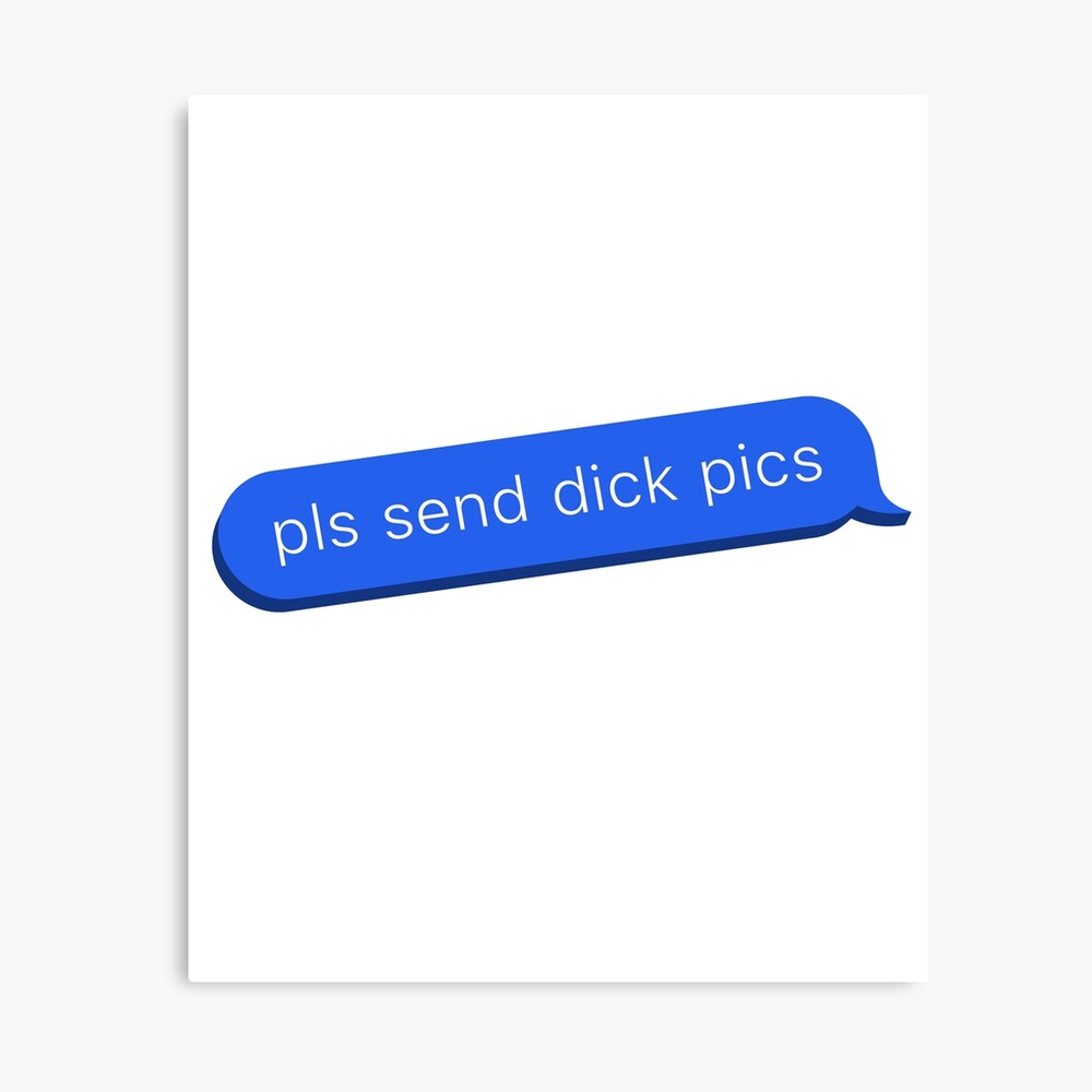 Send Dick Pics Text Message Speech Bubble