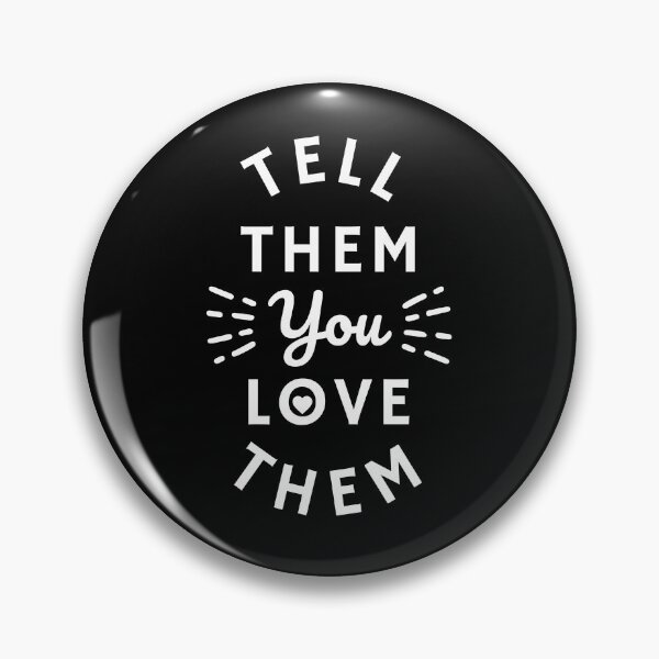 Item preview, Tell Them You Love them designed and sold by Shash31.