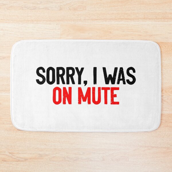 Item preview, Sorry I was On Mute Covid19 designed and sold by Sour Soul.