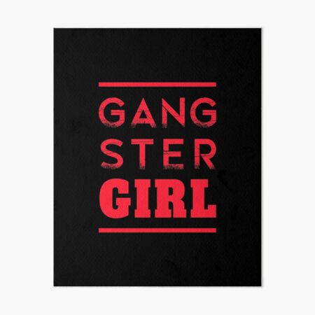 Gangster Girl Art Board Prints For Sale Redbubble