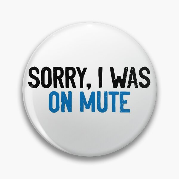 Item preview, Sorry I was On Mute Meeting designed and sold by Sour Soul.