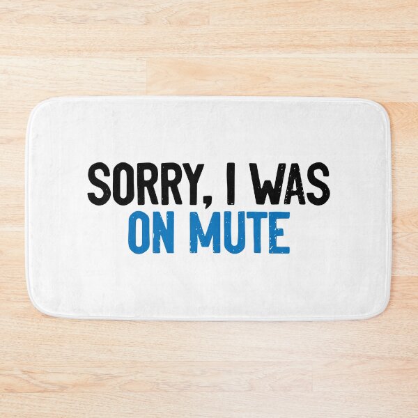 Item preview, Sorry I was On Mute Meeting designed and sold by Sour Soul.