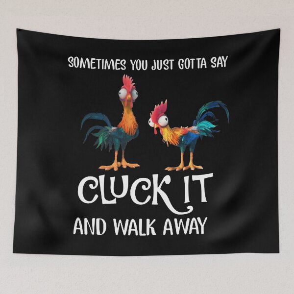 Item preview, Sometimes You Just Gotta Say Cluck It And Walk Away designed and sold by NinaKhalifa.