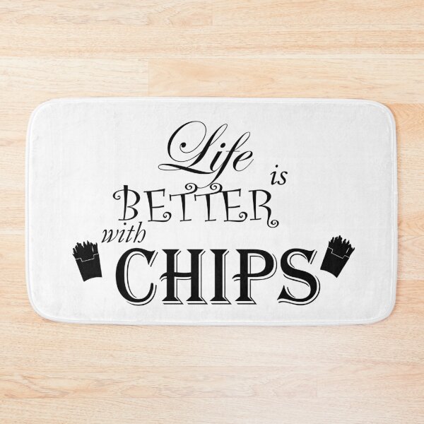 Item preview,  Life is Better With Chips designed and sold by justXaXnobody.