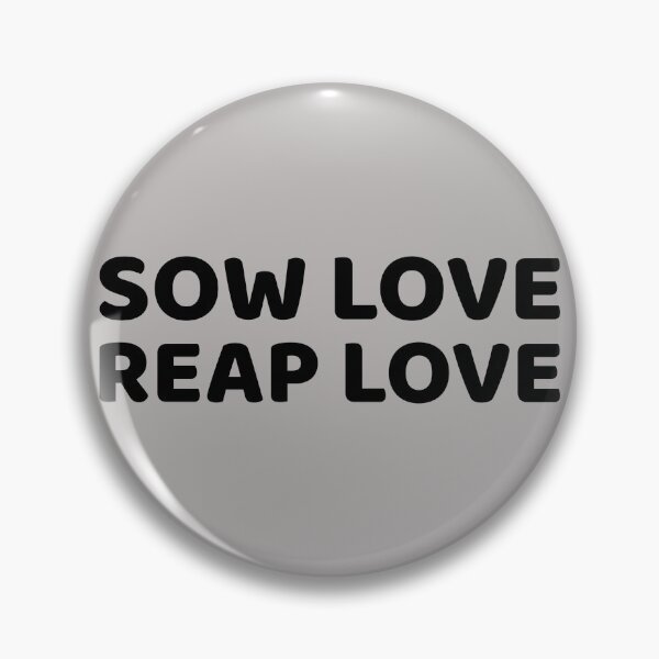 Artikelvorschau, SOW LOVE REAP LOVE entworfen und verkauft von CoopClothing.