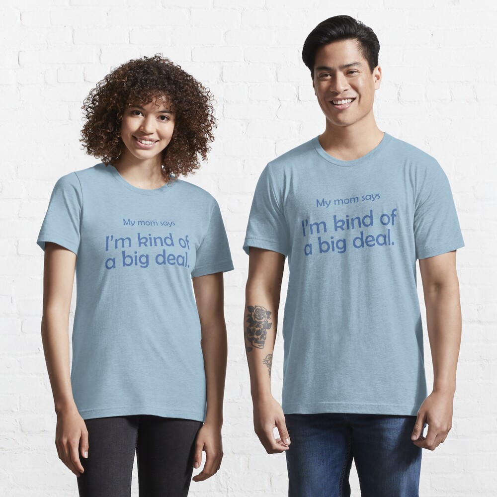 Big Deal Essential T-Shirt