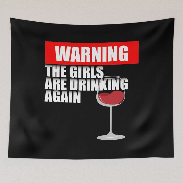 Item preview, Warning The Girls Are Drinking Again  designed and sold by VikiQuick.