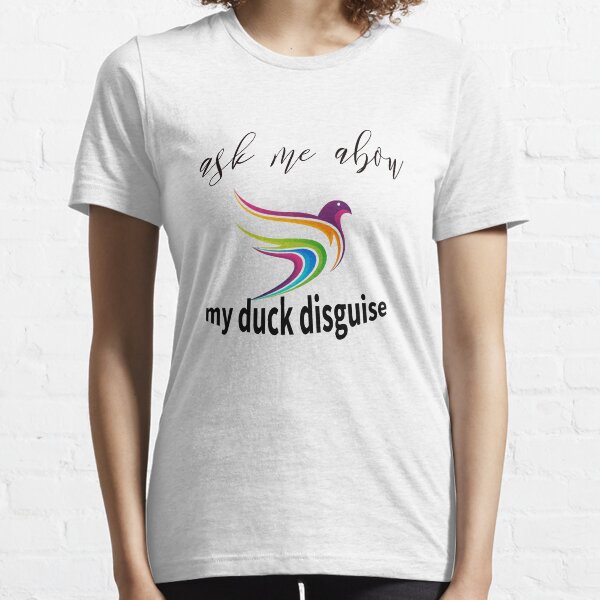 t-shit my duck disguise Essential T-Shirt