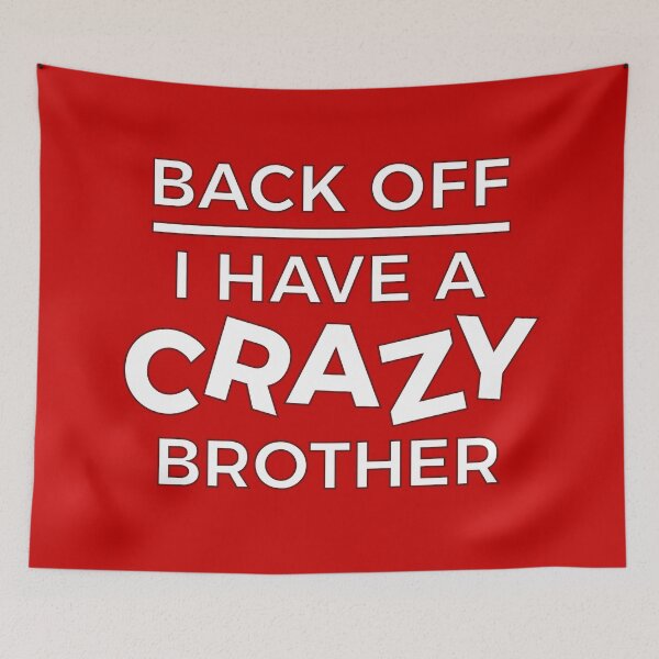 Item preview, Back Off I Have A Crazy Brother designed and sold by ClickForMore.