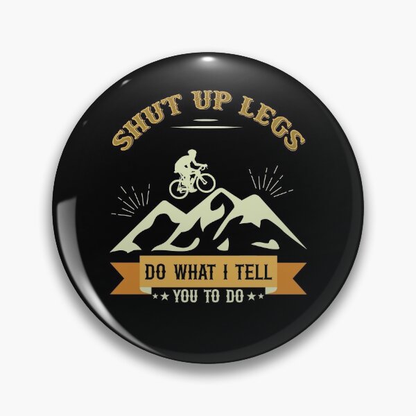 Item preview, MTB Shut Up Legs Mountain Bikers Trail Gift designed and sold by tomtomd.