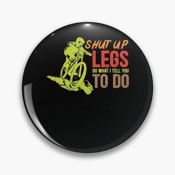 Item preview, MTB Shut Up Legs Mountain Bikers Trail Gift designed and sold by tomtomd.