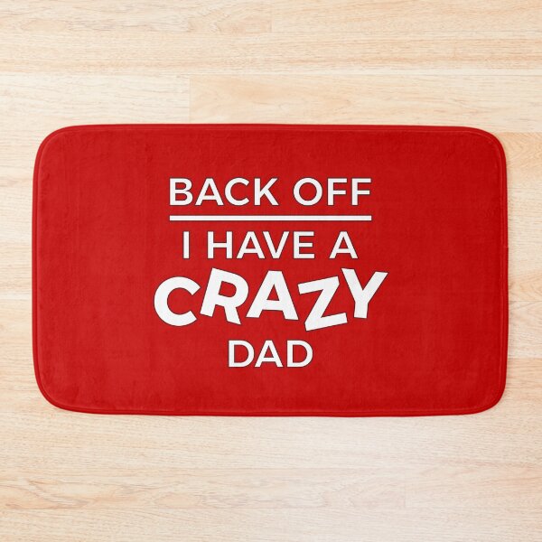 Item preview, Back Off I Have A Crazy Dad designed and sold by ClickForMore.