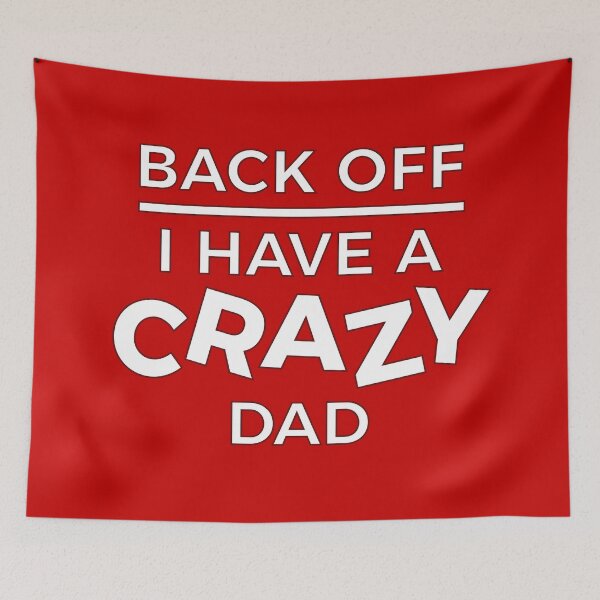 Item preview, Back Off I Have A Crazy Dad designed and sold by ClickForMore.