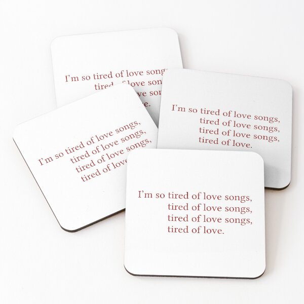 Item preview, I’m so tired of love songs, tired of love. designed and sold by Jamila Benito.