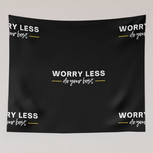 Item preview, Worry Less, Do Your Best | Positivity designed and sold by itsokaybyme.