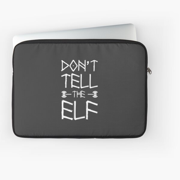 Don't Tell The Elf Laptop Sleeve
