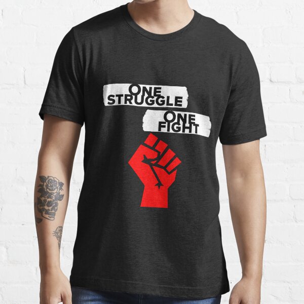 One Struggle, One Fight Essential T-Shirt