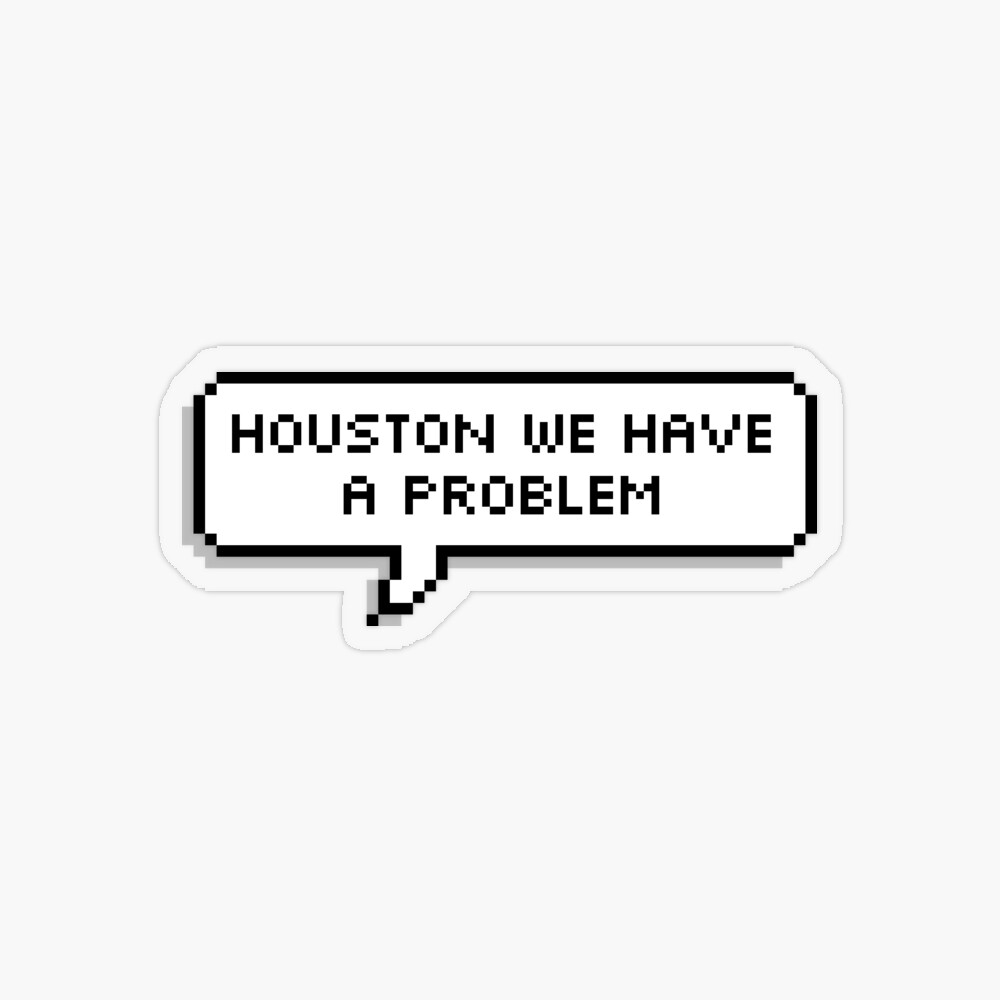Houston You Have a Problem - Houston Baseball | Sticker