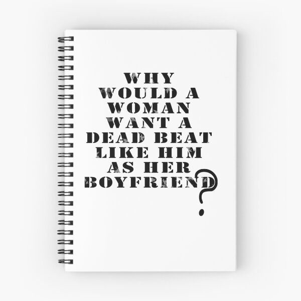Item preview, Why would a woman want a dead beat like him as her boyfriend, Unisex T-shirt, Citation shirt designed and sold by paullama.