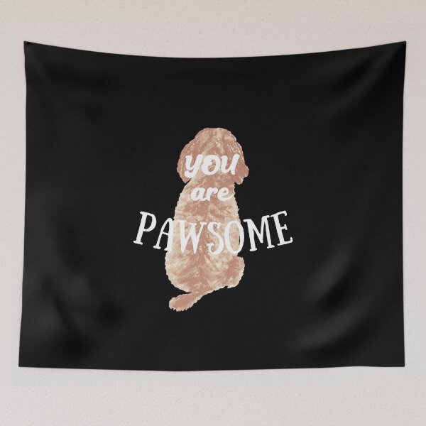 Item preview, You are Pawsome Doodle Dog Adoration with white text designed and sold by Labradoodlesetc.