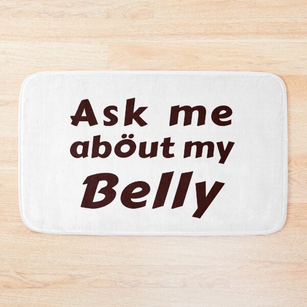 Item preview, Ask me about my belly designed and sold by VrajStudio.