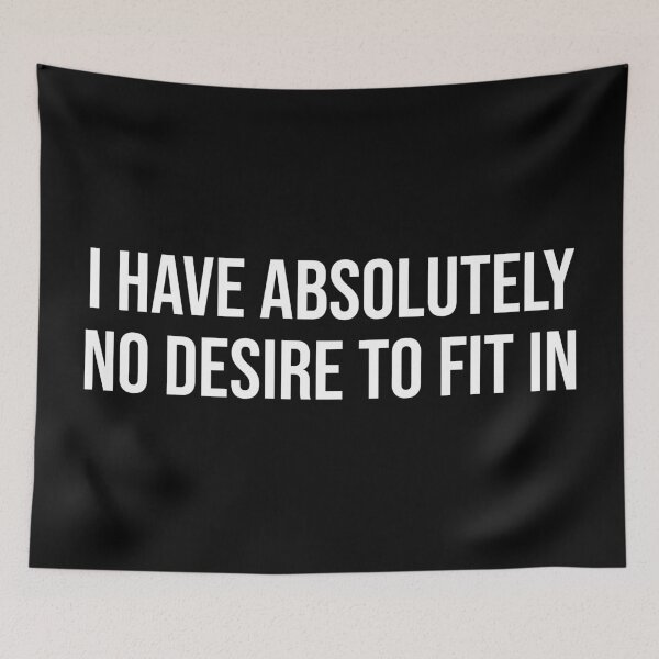 Item preview, I Have Absolutely No Desire To Fit In designed and sold by MSA-42.