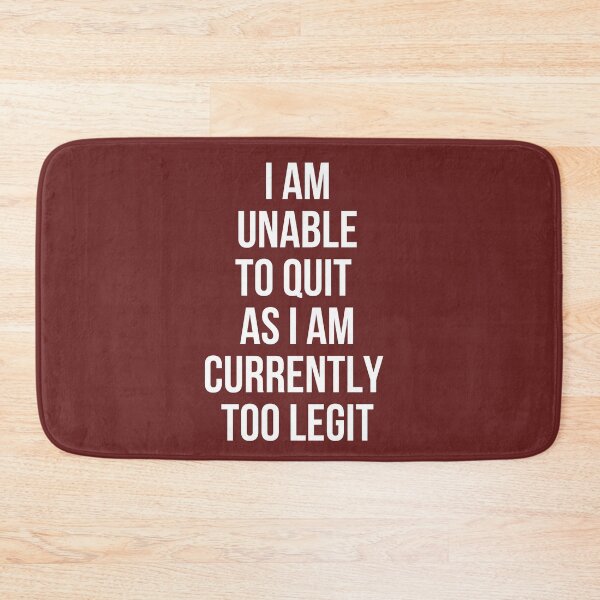 Item preview, I am unable to quit as i am currently too legit designed and sold by mycutepet.