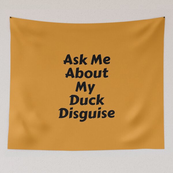 Item preview, Ask Me About My Duck Disguise designed and sold by Fioranoclthing.