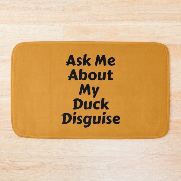 Item preview, Ask Me About My Duck Disguise designed and sold by Fioranoclthing.