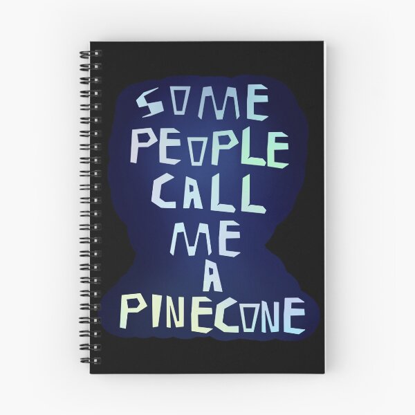 Item preview, Some People Call Me A Pinecone designed and sold by artisticchemist.