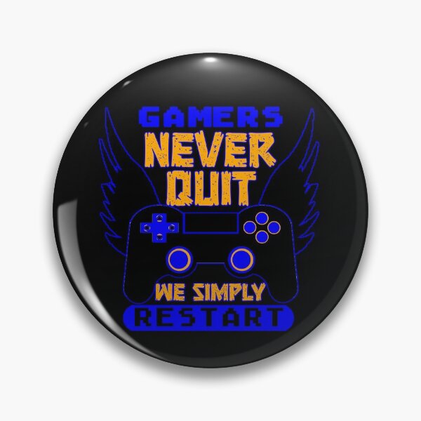 Item preview, Gamers never quit we simply restart designed and sold by PeDaNi.