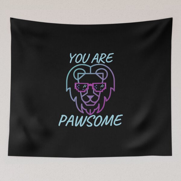 Item preview, You Are Pawsome designed and sold by SunfullyYours.