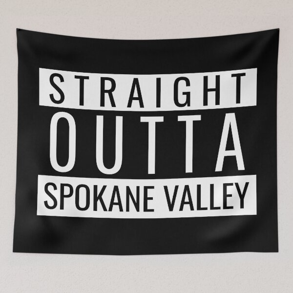 Item preview, Straight Outta Spokane Valley designed and sold by Teelogic.