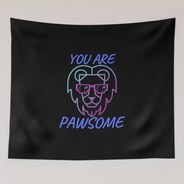 Item preview, You Are Pawsome designed and sold by SunfullyYours.
