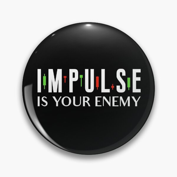 Item preview, Impulse Is Your Enemy Trading Quote designed and sold by JackCurtis1991.