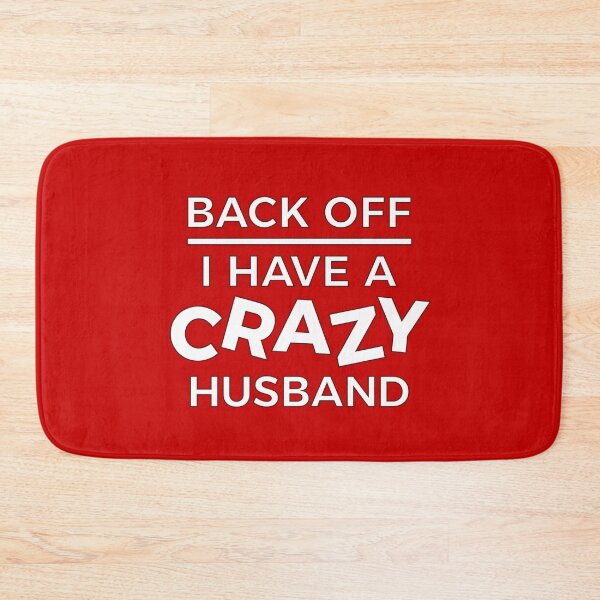 Item preview, Back Off I Have A Crazy Husband designed and sold by ClickForMore.