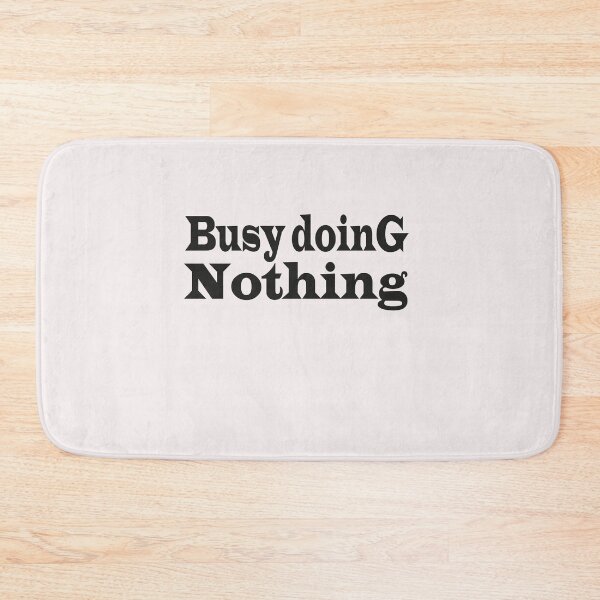 Item preview, busy doing nothing designed and sold by yeodesign  ⭐⭐⭐⭐⭐.