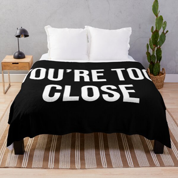 Item preview, You're Too Close designed and sold by MSA-42.